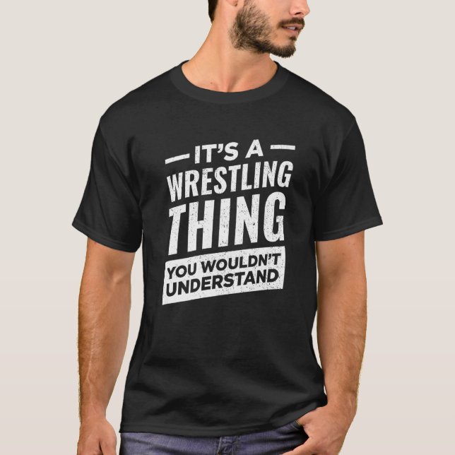 T-shirt C'est une lutte de luttes lutteurs Sport Wrestler (Devant)