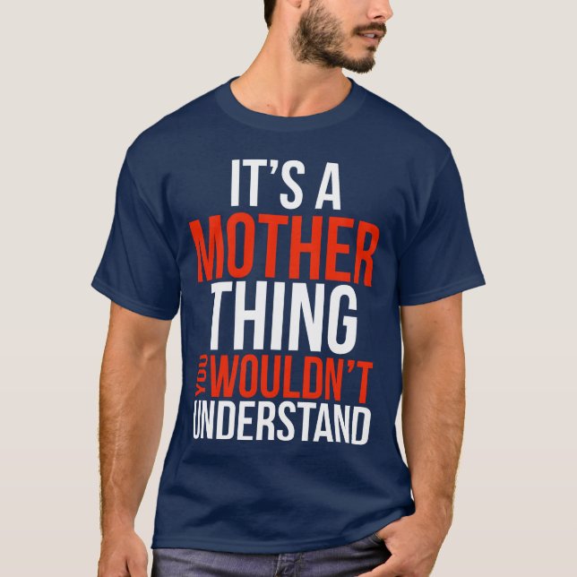 T-shirt C'est une Mère que vous ne comprendriez pas vos am (Devant)