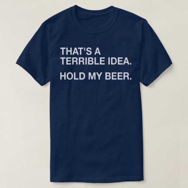 T-shirt C'est une terrible idée  (Design devant)