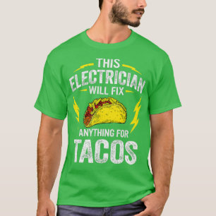 T-shirt Cet Électricien Corrige Tout Pour Tacos Funny Elec