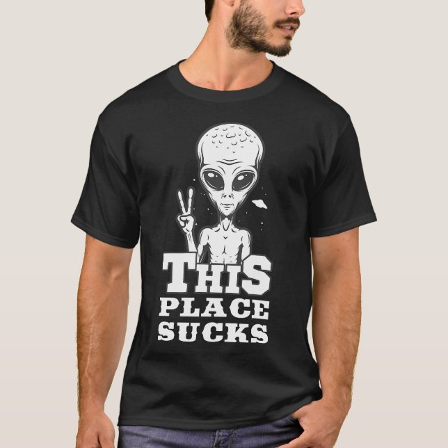 T-shirt CET ENDROIT SUCKS Cadeaux pour les fans d'Aliens e (Devant)