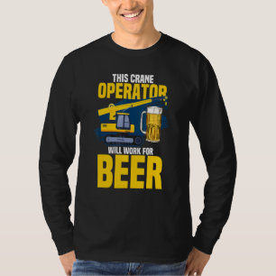 T-shirt Cet Opérateur De Grue Travaillera Pour L'Opéra De
