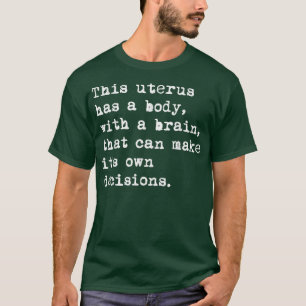 T-shirt Cet Uterus A Un Corps Avec Un Cerveau Qui Peut Fai