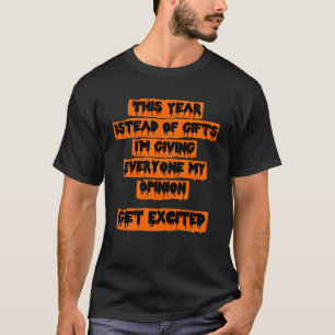 T-shirt Cette année, au lieu de cadeaux, je donne à tout l