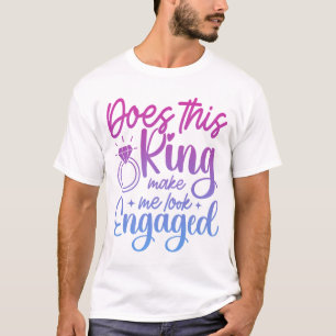 T-shirt Cette bague me fait-elle paraître fiancée Amusemen
