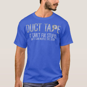 T-shirt Cette bande de Duct ne peut pas réparer Stupide, m