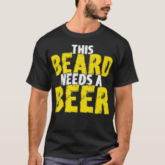 T-shirt Cette barbe a besoin d'un cadeau de bière pour la
