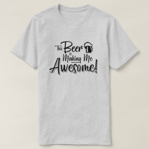 T-shirt Cette bière me rend impressionnant !