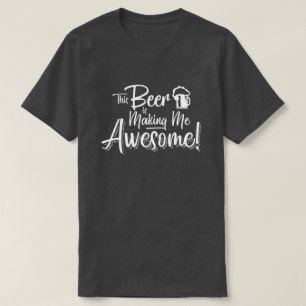 T-shirt Cette bière me rend impressionnant !