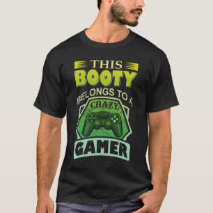 T-SHIRT CETTE BOOTY APPARTIENT À UN GAGNANT CRAZY