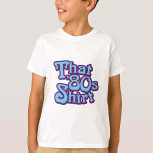 T-shirt Cette chemise des années 80