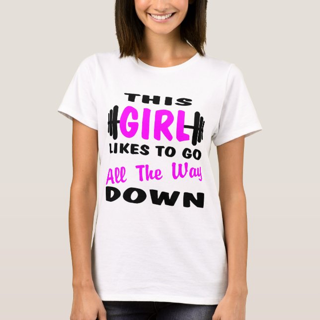 T-shirt Cette fille aime aller complètement vers le bas (Devant)