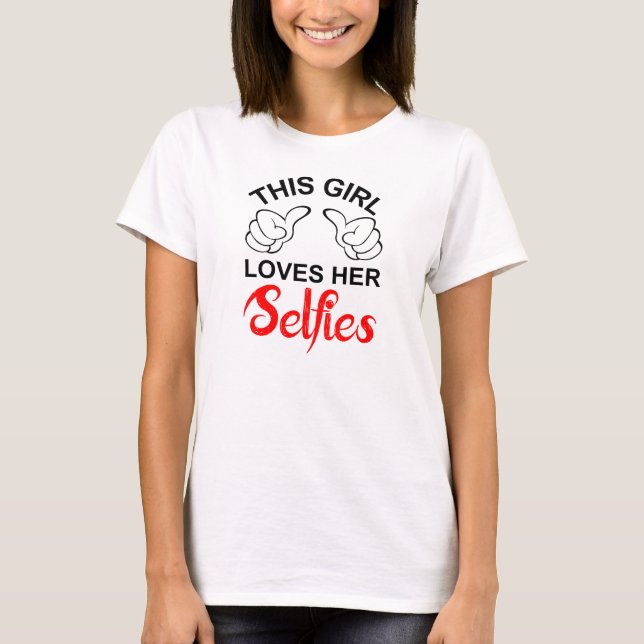 T-shirt Cette Fille Aime Ses Selfies (Devant)