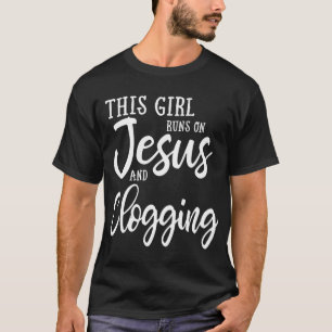 T-shirt Cette Fille Fonctionne Sur Jésus Et Clogging Gift