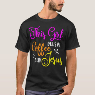 T-shirt Cette Fille Fonctionne Sur Le Café Et Jésus Christ