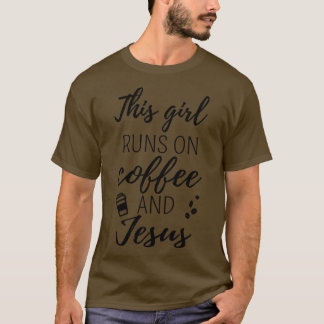 T-shirt Cette Fille Fonctionne Sur Le Café Et Jésus II