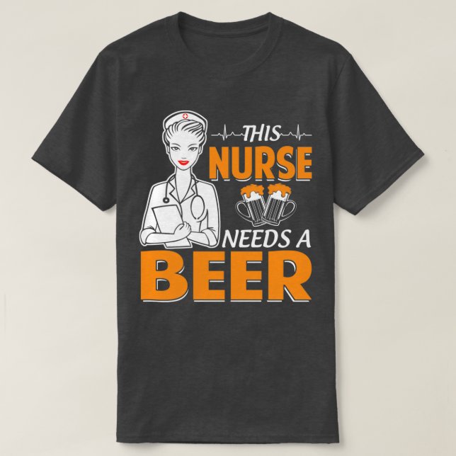 T-shirt Cette Infirmière A Besoin D'Une Bière (Design devant)
