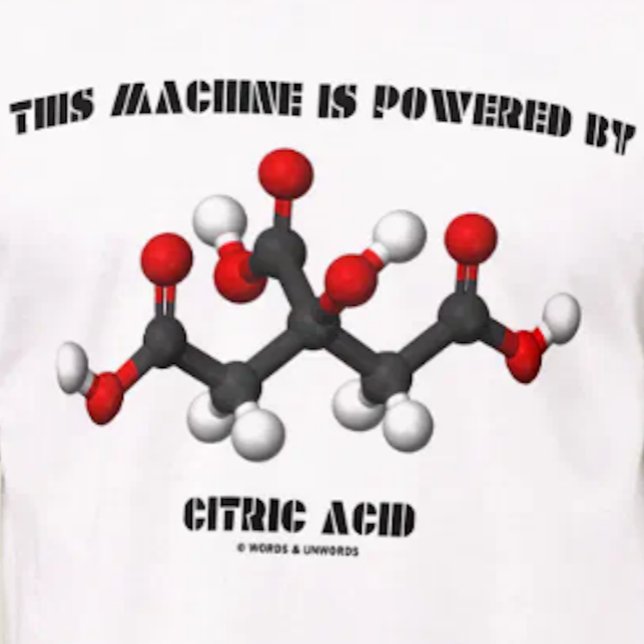 T-shirt Cette machine est actionnée par chimie d'acide (If you are powered by citric acid, you'll enjoy this chemical molecule tee)