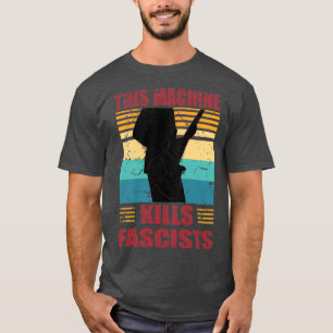 T-shirt Cette machine tue les fascistes