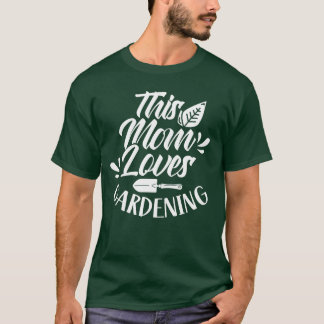 T-shirt Cette maman aime jardiner Mère jardinier re