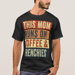 T-shirt Cette Maman Tourne Au Café Et Amoureuse De Frenchi