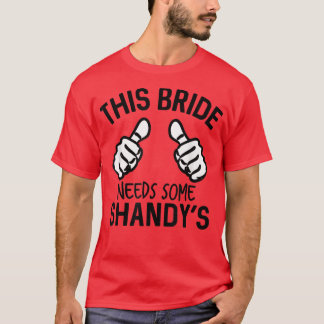 T-shirt Cette mariée a besoin de la fête de bachelorette d