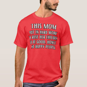 T-shirt Cette mère a travaillé dur pour élever ses enfants