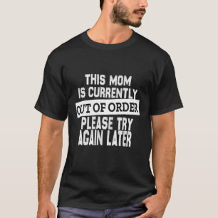 T-shirt Cette Mère Est Actuellement En Panne S'Il Vous Pla