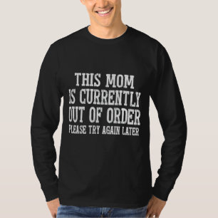 T-shirt Cette Mère Est Actuellement En Rupture Sarcastique