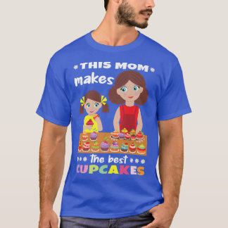 T-shirt Cette mère fait le meilleur cupcakes Women Baking 