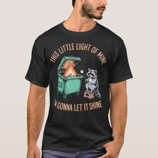 T-shirt Cette petite lumière de moi JE vais la faire brill