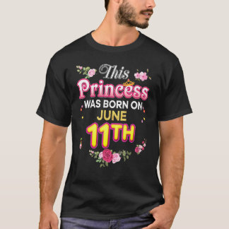 T-shirt Cette Princesse Est Née Le 11 Juin 11 Bonne Naissa
