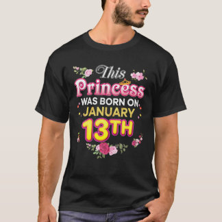 T-shirt Cette Princesse Est Née Le 13 Janvier 13 Happy Bi