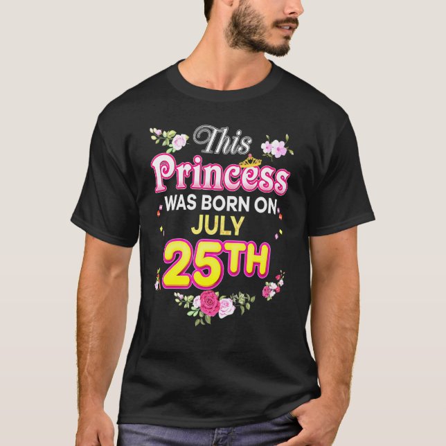 T-shirt Cette Princesse Est Née Le 25 Juillet 25 Bonne Nai (Devant)