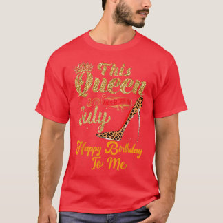 T-shirt Cette Reine Est Née En Juillet Joyeux Anniversaire