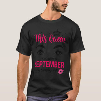 T-shirt Cette reine est née en septembre Joyeux Anniversai