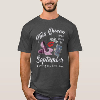T-shirt Cette Reine Est Née En Septembre Vivant Mon Meille