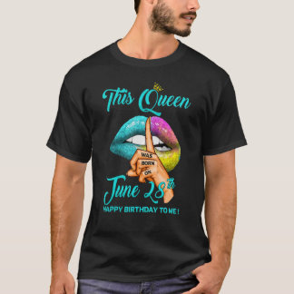 T-shirt Cette Reine Est Née Le 28 Juin Joyeux Anniversaire