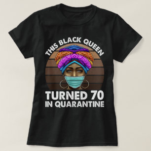 T-shirt Cette Reine Noire A Atteint 70 Ans En Quarantaine