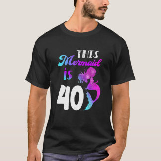 T-shirt Cette Sirène Est 40 Ans 40E Anniversaire Partie Th