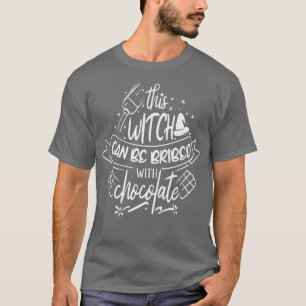 T-shirt Cette sorcière peut être soudoyée de chocolat