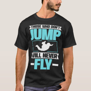 T-shirt Ceux qui ne sautent pas ne voleront jamais en para