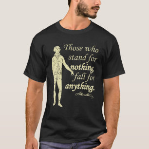 T-shirt Ceux Qui Se Déclenchent Pour Rien D'Indépendance H