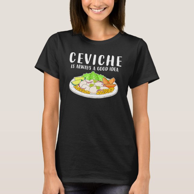 T-shirt Ceviche Cuisine péruvienne Bonne Idée (Devant)