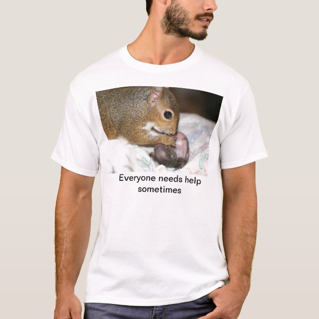 T-shirt Chacun a besoin de l'aide parfois (Devant)