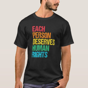 T-shirt Chacun mérite les droits de l'homme Justice social