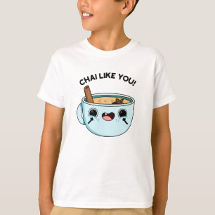 T-shirt Chai Comme Vous Drôle Pun De Thé