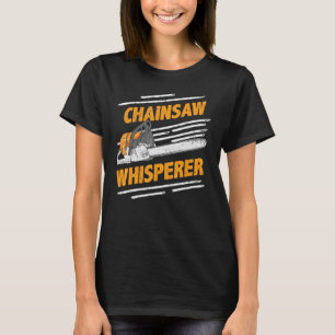 T-shirt Chainsaw Whisperer Funny Lumberjack & Loggerer Pul