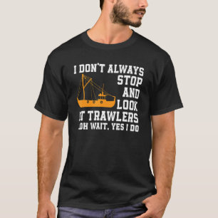 T-shirt Chalutier de pêche Citation Bateau de pêcheurs