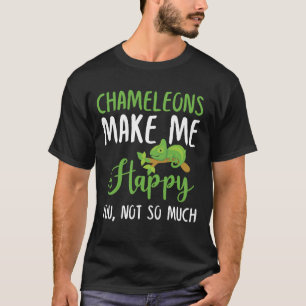 T-shirt Chameleons Me Rend Heureux, Pas Tant